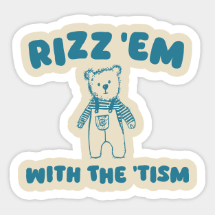 Rizz Em With The Tism Funny Cartoon Bear Meme Rizz Retro Sticker